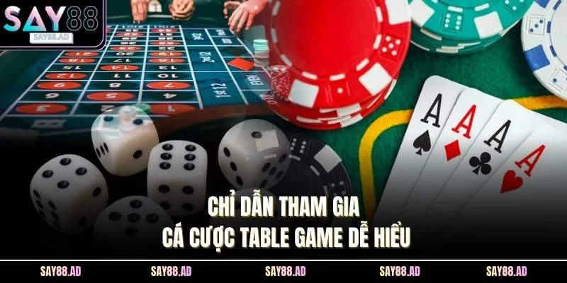 Table Game SAY88 4 Chỉ dẫn tham gia cá cược Table Game dễ hiểu