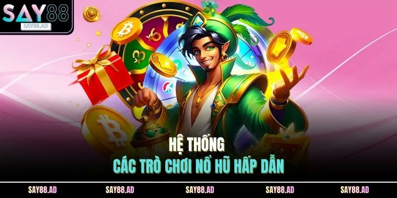 Slots SAY88 2 Hệ thống các trò chơi nổ hũ hấp dẫn